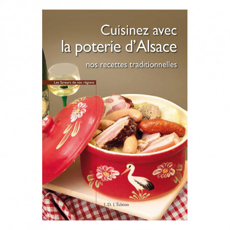 Cuisiner avec la poterie d'Alsace : Livre de recettes