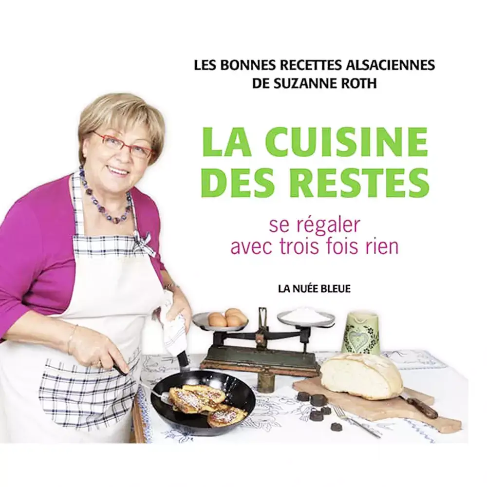 La Cuisine des Restes de Suzanne Roth - Livre de cuisine aux Editions La  Nuée Bleue