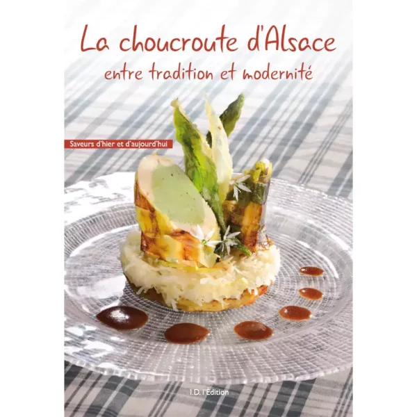 Livre " La Choucroute d'Alsace - Entre Tradition et Modernité" de Daniel Zenner