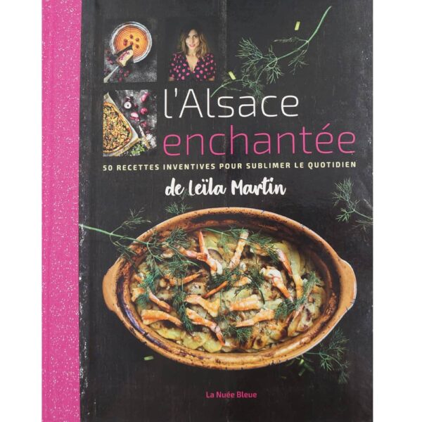 Livre Cuisine "L'Alsace Enchantée" de Leïla Martin