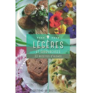 Livre de cuisine " Légères et Savoureuses... 33 recettes d'Alsace" de Michèle Nauroy