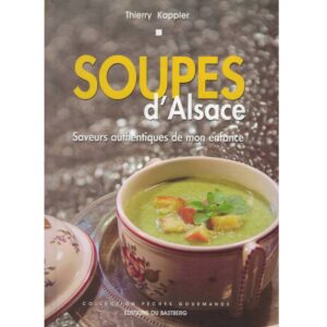Livre cuisine "Soupes d'Alsace" de Thierry Kappler