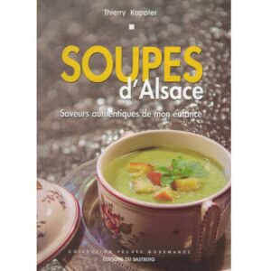 Livre cuisine "Soupes d'Alsace" de Thierry Kappler