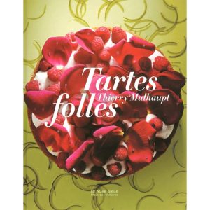 Livre de cuisine "Tartes Folles de Thierry Mulhaupt