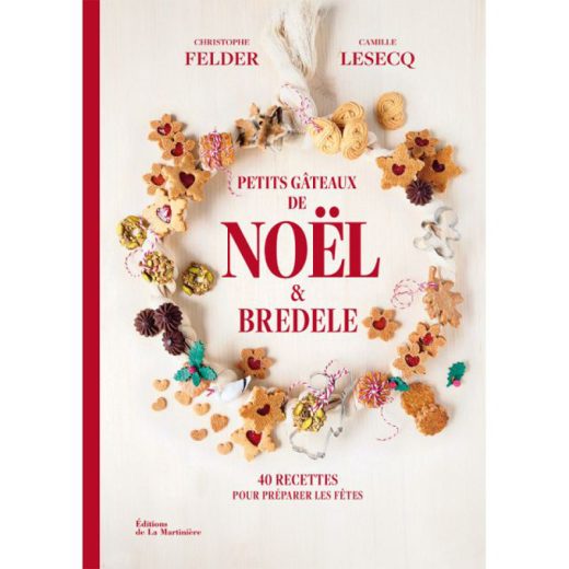 Petits gâteaux de Noël & bredele - Livre de cuisine aux Editions de la Martinière
