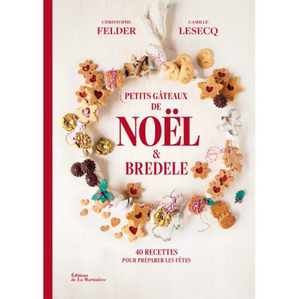 Petits gâteaux de Noël & bredele - Livre de cuisine aux Editions de la Martinière